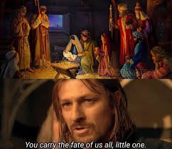 Indeed He will. Merry Christmas!! #merrychristmas #lordoftherings  #christmasmemes #memes #lotrmemes