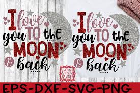 Available in png and vector. I Love You To The Moon And Back Svg Svg Moon My Love