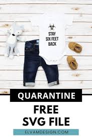 Download Free Quarantine Svg File Stay Six Feet Back Elva M Design Studio