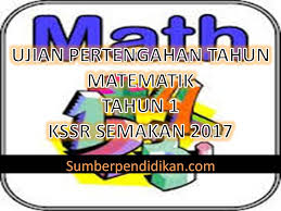 Cabaran soalan peperiksaan akhir tahun subjek matematik tahun 1. Peperiksaan Akhir Tahun Matematik Tahun 1 Kssr Semakan 2017 Dlp Sumber Pendidikan