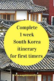 The Perfect 7 Days Korea Itinerary For First Timers Asia Travel South Korea Travel China Travel