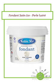 Fondant A Rouler Satin Ice Vanille Perle Lustre 2 Lbs Fondant Vaseline Bottle Gum Paste
