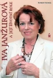 Drsná slova o hvězdách seriálů! Iva Janzurova A Jeji Zivotni Role Robert Rohal Knihy Dobrovsky