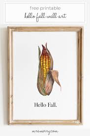 Free Printable Fall Wall Art Ear Of Corn Art Fall Wall Decor Mrs Merry Fall Wall Art Free Wall Art Fall Wall Decor