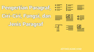 Paragraf bisa juga disebut alinea. Pengertian Paragraf Ciri Ciri Fungsi Dan Jenis Paragraf Menurut Para Ahli Artikel Kami