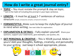 It can be a few words that describe what happened, a few sentences about the highlight of your. How To Write A Great Journal Entry Ppt Download