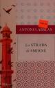 La strada di Smirne : Arslan, Antonia : Free Download, Borrow, and ...