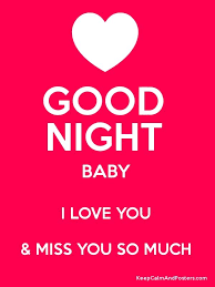 Good Night Baby I Love You Miss You So Much Good Night Love Quotes Good Night I Love You Good Night Love Messages
