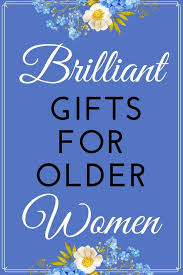 Birthday Gift For 50 Year Old Woman Who Has Everything Birthday Gifts For Older Women Best Gifts For The Elderly Woman 2020 In 2020 Gifts For Older Women Gifts For Elderly Women 75th Birthday Gifts