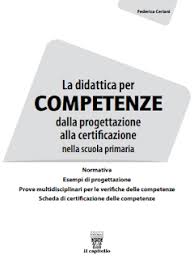 Didattica Per Competenze Libro Con Esempi Di Progettazione E Schede Di Certificazione Guide Didattiche Gratis Scuola Programma Scolastico Siti Educativi