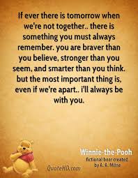 You might not feel brave, strong, or smart, but your capacity for getting through each day is 100% so far. Remember You Are Winnie The Pooh Quotes Quotesgram