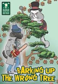 The hitters blamed the team's bad record on the pitchers, but they were barking up. Barking Up The Wrong Tree Board Game Boardgamegeek