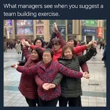 Hacking Hr What Managers See When You Suggest A Team Building Exercise Credits Hr Memes Hackinghr Hr Humanresources Futureofwork Teambuilding Humor Hrhumor Meme Memes Hrmemes Facebook
