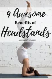 9 Awesome Benefits Of Shirshasana Yoga Pose Journeys Of Yoga Advanced Yoga Yoga Poses Advanced Yoga Poses