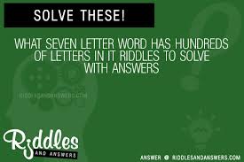 Using both these clues, the player tries to find the word. 30 What Seven Letter Word Has Hundreds Of Letters In It Riddles With Answers To Solve Puzzles Brain Teasers And Answers To Solve 2021 Puzzles Brain Teasers