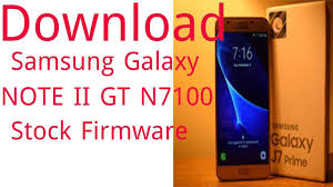 Download Samsung Galaxy Note Ii Gt N7100 Stock Firmware Youtube