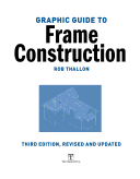 This revised fourth edition reflects the most recent changes in residential frame construction. Graphic Guide To Frame Construction Rob Thallon Google Books