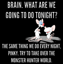 Monster Hunter X Pinky And The Brain Meme Imgur