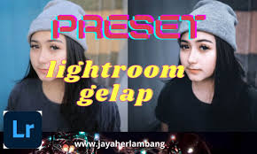 Rumus Lightroom Gelap Foto Menjadi Keren Dan Menawan