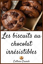 Biscuits Irresistibles Au Chocolat La Recette Facile En 2020 Recette Biscuits Recettes De Cuisine