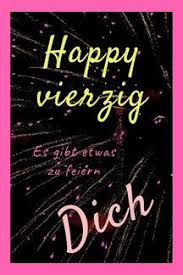 Alles Gute Zum 40 Geburtstag Geburtstag Zitate Geburtstag Wunsche 40 Geburtstag Frau