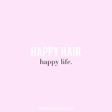 Happy Hair Happy Life Keratincomplex Hair Salon Quotes Hair Quotes Hairstylist Quotes