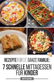 Rezepte Fur Die Ganze Familie 7 Schnelle Mittagessen Fur Kinder Muttis Nahkastchen Schnelles Mittagessen Fur Kinder Schnelles Mittagessen Rezepte