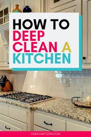 How To Deep Clean A Kitchen A Blueprint To A Spotless Kitchen Deep Clean Kitchen Deep Cleaning Clean Kitchen Cabinets