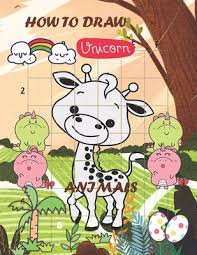 Draw two smaller circles inside the eyes for the pupils. How To Draw Unicorn And Animals Book Contains 160 Pages Learn Step By Step Drawing Cute Animals For Kids Age 4 8 8 12 Simple Shapes With Guides Paperback The Bookloft
