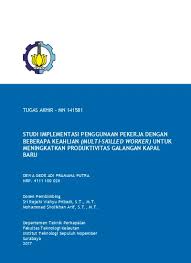Scribd adalah situs bacaan dan penerbitan sosial terbesar di dunia. Studi Implementasi Penggunaan Pekerja Dengan Beberapa Keahlian Multi Skilled Worker Untuk Meningkatkan Produktivitas Galangan Kapal Baru