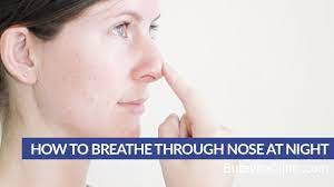How To Breathe Through Nose At Night - Youtube