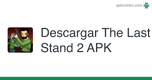 Descargar la última version apk de the last stand: The Last Stand 2 Apk 1 1 Juego Android Descargar
