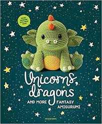 Pdf Download Unicorns Dragons And More Fantasy Amigurumi Bring 14 Magical Characters To Life Free E Crochet Dragon Crochet Patterns Amigurumi Crochet Toys