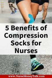 5 Benefits Of Compression Stockings For Nurses Nurse Money Talk Compression Stockings Nurse Money Nurse