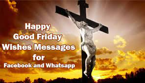 Wishing everyone with heartwarming good friday messages is what you must not miss to convey your wishes and love to near and dear ones on the auspicious day. Good Friday Whatsapp Status Facebook Friday Messages
