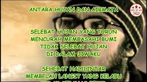 Selebat hujan yang turun mencurah membasahi bumi tidak selebat hujan di dalam jiwaku sehebat halilintar membelah langit yang kelabu tidak sepanas petir yang membakar hidupku oh, hujan di antara air mataku menitis laju bersama. Saleem Iklim Antara Hujan Dan Air Mata Video Lagu Jiwang