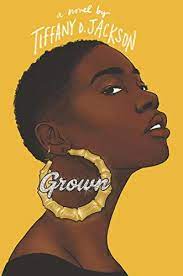 Grown By Tiffany D Jackson Books By Black Authors Black Authors Novels To Read
