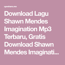 Download Lagu Shawn Mendes Imagination Mp3 Terbaru Gratis Download Shawn Mendes Imagination Mp3 Hits Free Lyrics Gudang Kumpulan Lagu Shawn Shawn Mendes Lagu