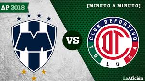 Ver el juego de la liga mx: Monterrey Vs Toluca En Vivo Y En Directo