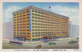 Dixon Hotel 12th Baltimore Kansas City Mo 1938 200 Rooms All With Tile Bath And Radio Located Kansas City Downtown Kansas City Kansas City Missouri