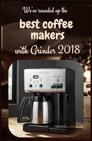 10 Best Coffee Maker With Grinder January 2021 Buyer S Guide Coffee Maker With Grinder Best Coffee Maker Single Coffee Maker
