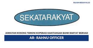 Check spelling or type a new query. Jawatan Kosong Terkini Koperasi Kakitangan Bank Rakyat Berhad Ar Rahnu Officer Kerja Kosong Kerajaan Swasta