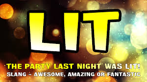Provided with artificial lightset afire or burninglaɪt. Slang Lit Funky English