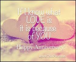 If I Know What Love Is Happy Anniversary Happy Anniversary To My Husband Happy Anniversary Happy Anniversary Quotes