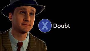 L A Noire Doubt Press X To Doubt Know Your Meme