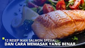 Resepi ikan masak stim style cina ini cukup mudah dan cepat disediakan. 12 Resep Ikan Salmon Spesial Dan Cara Memasak Yang Benar