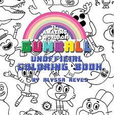 Gumball coloring pages for kids ♥ gumball coloring book. Amazon Com The Amazing World Of Gumball Unofficial Coloring Book 9781723489099 Reyes Alyssa Books