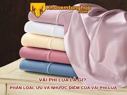 Vải Phi Lụa Là Gì? Phân Loại, ưu Và Nhược điểm Của Vải Phi Lụa