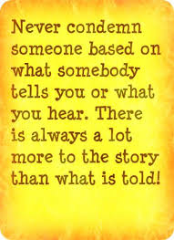 I can tell you though that for i appreciate you taking the time to read my story and commenting! Never Judge Or Assume You Don T Know What Is Going On In Someone Else S Personal Life Or What Goes On Behin Me Time Quotes Best Advice Quotes Real Life Quotes