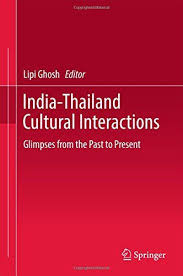 India Thailand Cultural Interactions Glimpses From The Past To Present Free Ebook Interactive The Past Culture